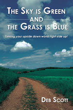 The Sky is Green and The Grass is Blue by Deb Scott